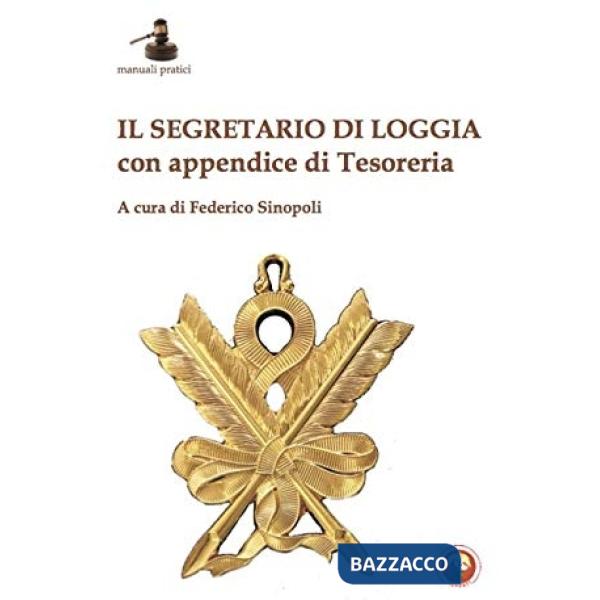 Segretario di Loggia. Con appendice di Tesoreria (Il)