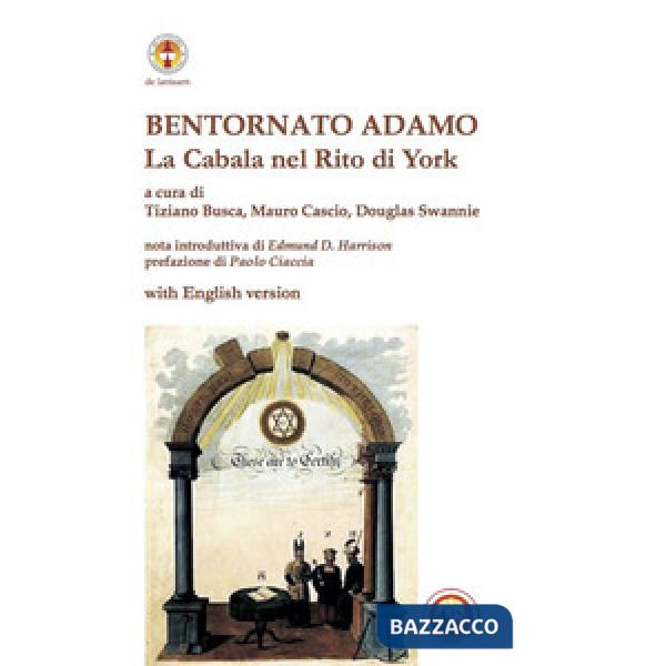 Bentornato Adamo. La Cabala nel Rito di York. Ediz. italiana e inglese