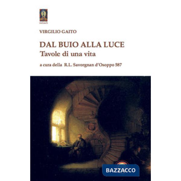 Dal buio alla luce. Tavole di una vita