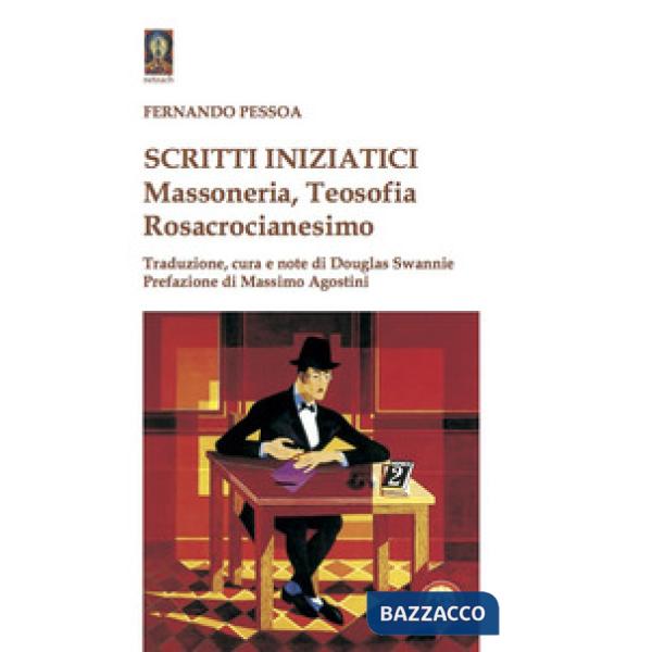 Scritti iniziatici. Massoneria, Teosofia, Rosacrocianesimo