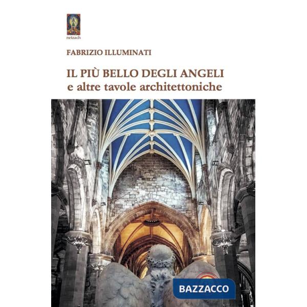 Più bello degli angeli e altre tavole architettoniche (Il)