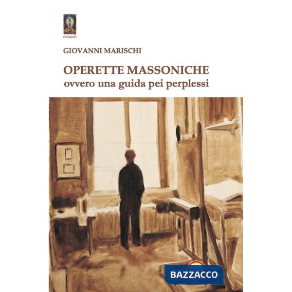 Operette massoniche. Ovvero una guida pei perplessi