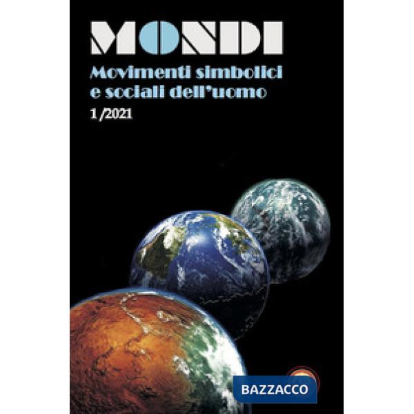 Mondi. Movimenti simbolici e sociali dell'uomo (2021). Vol. 1