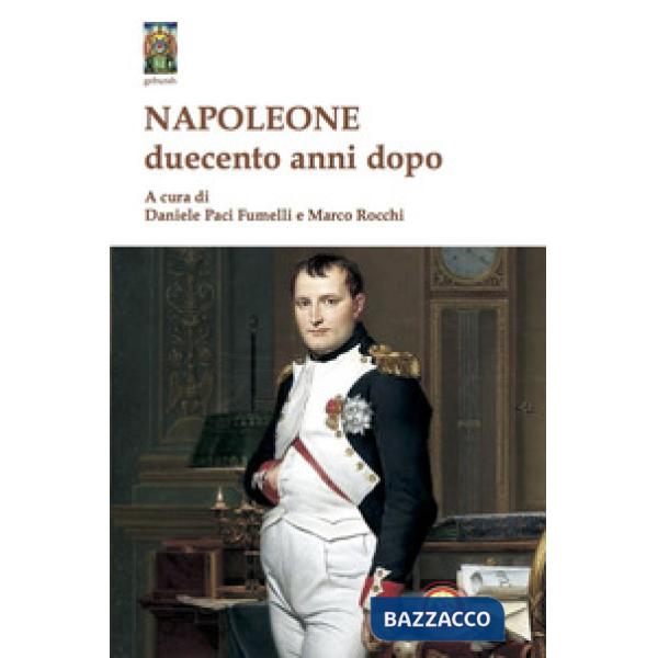 Napoleone duecento anni dopo