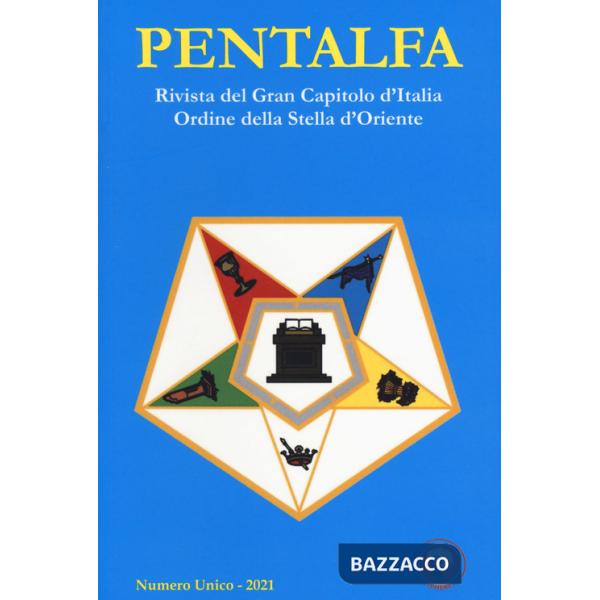 Pentalfa. Rivista del Gran Capitolo d'Italia, Ordine della Stella d'Oriente. 2021
