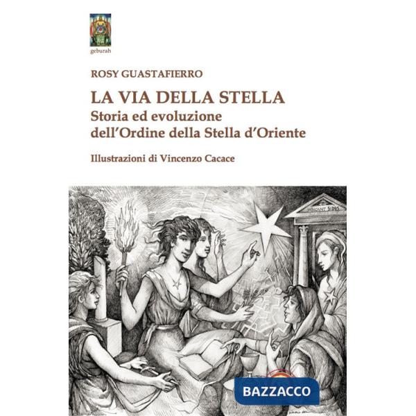 Via della stella. Storia ed evoluzione dell'Ordine della Stella d'Oriente (La)