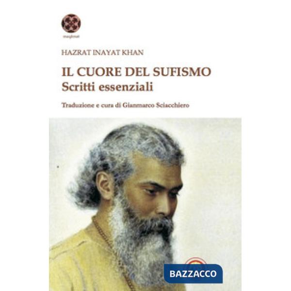 Cuore del sufismo. Scritti essenziali (Il)