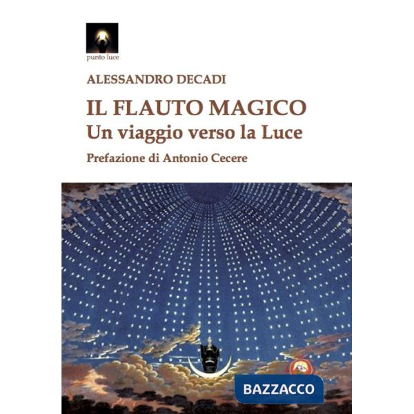 Flauto magico. Un viaggio verso la luce (Il)