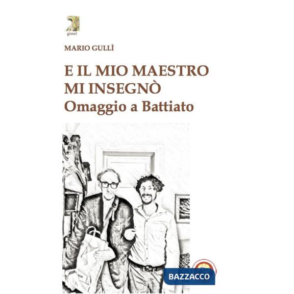E il mio maestro mi insegnò. Omaggio a Battiato