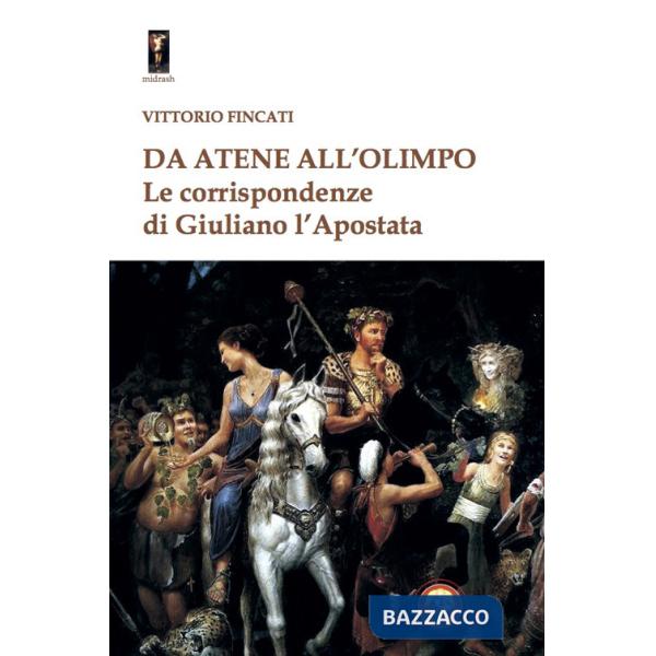 Da Atene all'Olimpo. Le corrispondenze di Giuliano l'Apostata