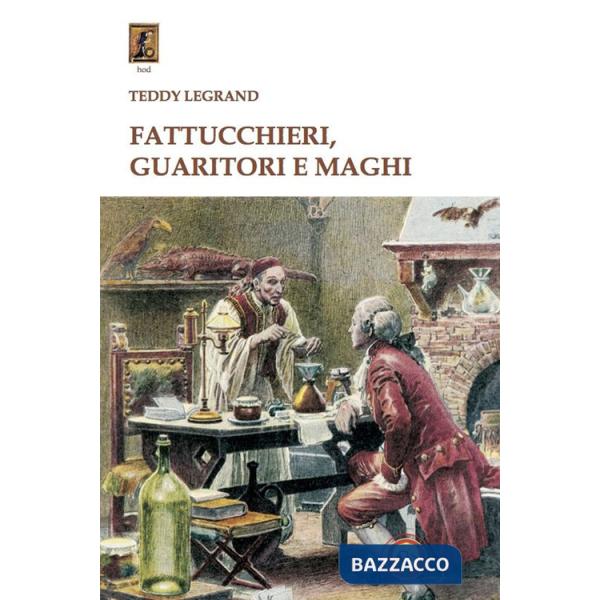 Fattucchieri, guaritori e maghi