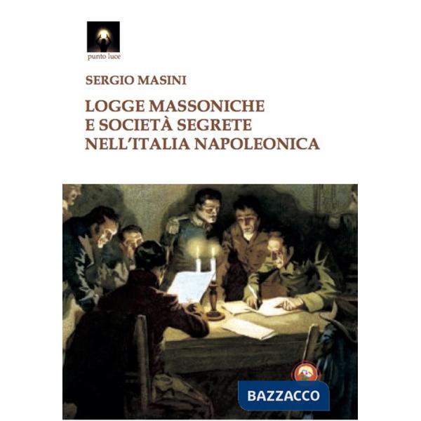 Logge massoniche e società segrete nell'Italia napoleonica