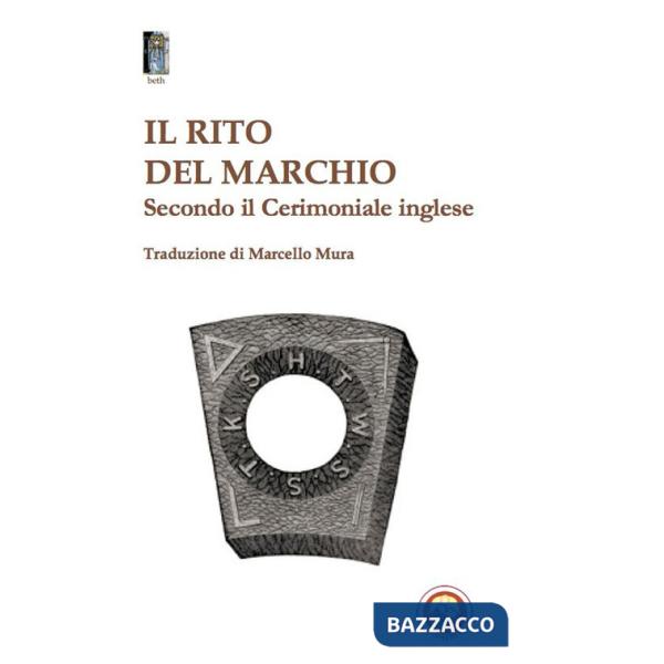 Rito del marchio. Secondo il cerimoniale inglese (Il)