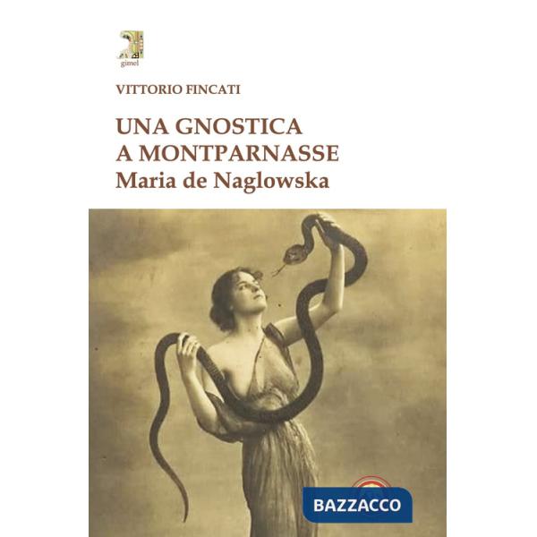 Gnostica a Montparnasse. Maria de Naglowska (Una)