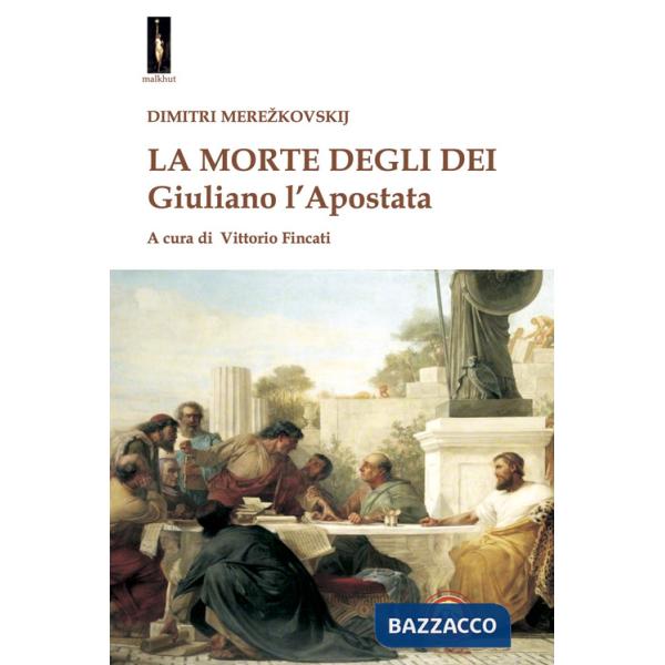 Morte degli dei. Giuliano l'Apostata (La)