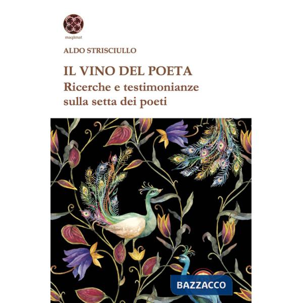 Vino del poeta. Ricerche e testimonianze sulla setta dei poeti (Il)