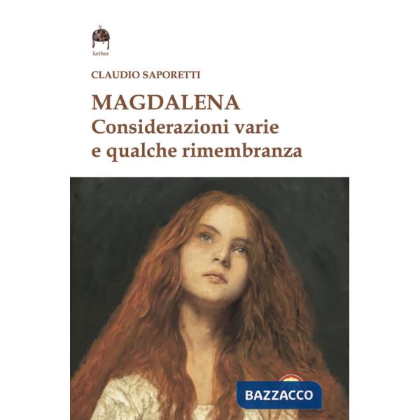 Magdalena. Considerazioni varie e qualche rimembranza
