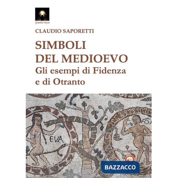 Simboli del medioevo. Gli esempi di Fidenza e di Otranto