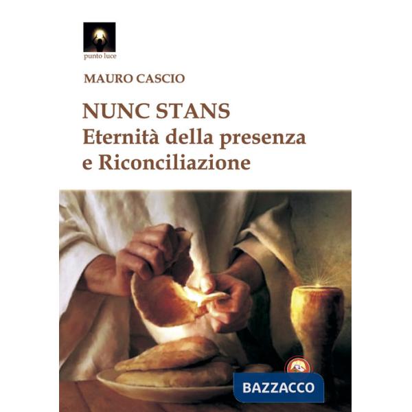 Nunc stans. Eternità della presenza e riconciliazione