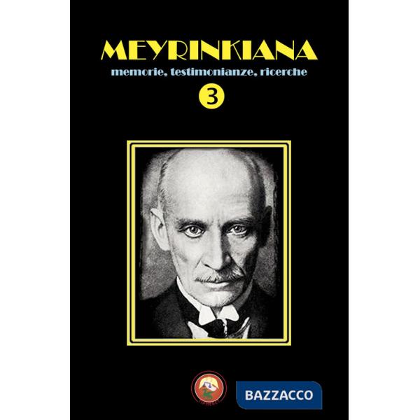 Meyrinkiana. Memorie, testimonianze, ricerche. Vol. 3