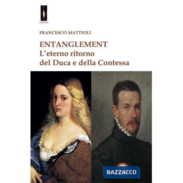 Entanglement. L'eterno ritorno del duca e della contessa