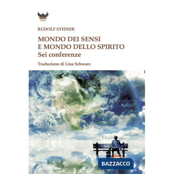 Mondo dei sensi e il mondo dello spirito. Sei conferenze