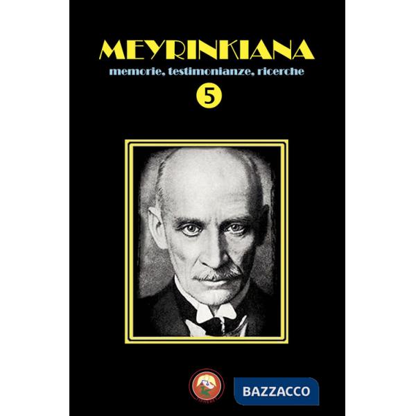 Meyrinkiana. Memorie, testimonianze, ricerche. Vol. 5