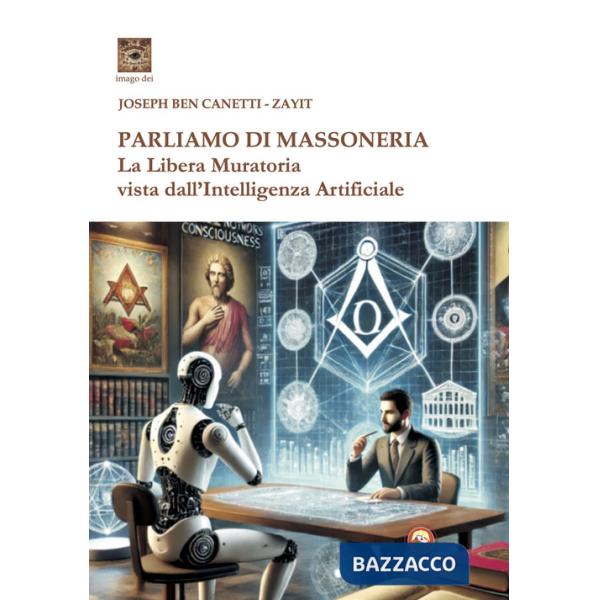 Parliamo di massoneria. La Libera Muratoria vista dall'intelligenza artificiale