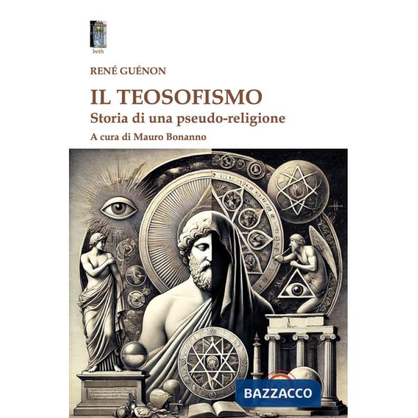 Teosofismo. Storia di una pseudo-religione (Il)
