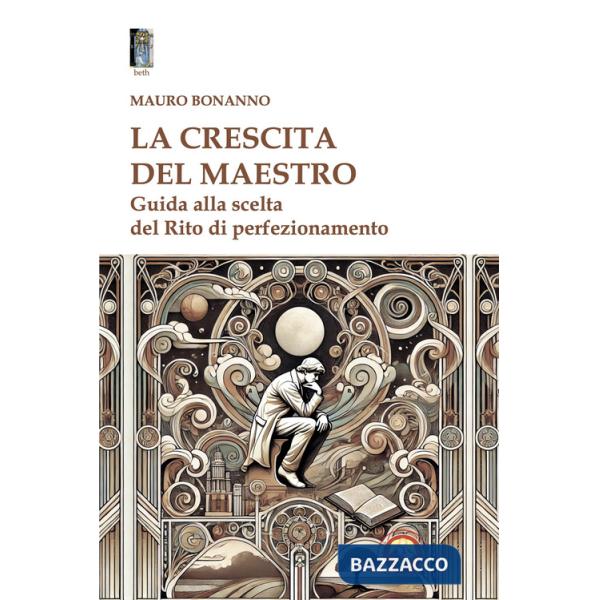 Crescita del Maestro. Guida alla scelta del rito di perfezionamento (La)