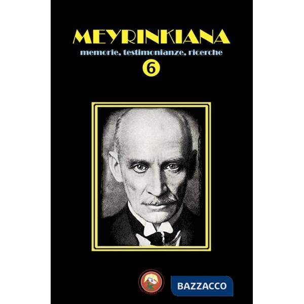 Meyrinkiana. Memorie, testimonianze, ricerche. Vol. 6