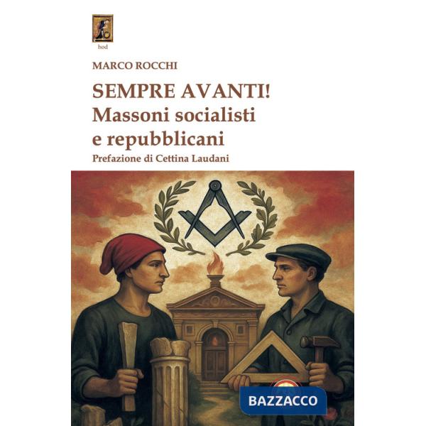 Sempre avanti! Massoni socialisti e repubblicani