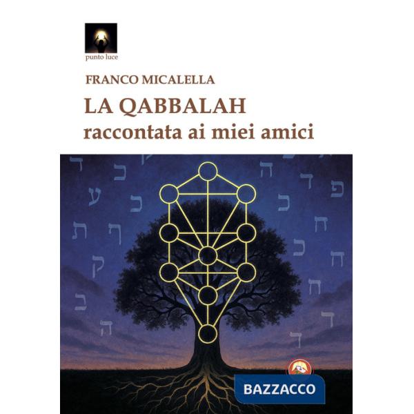 Qabbalah. Raccontata ai miei amici (La)