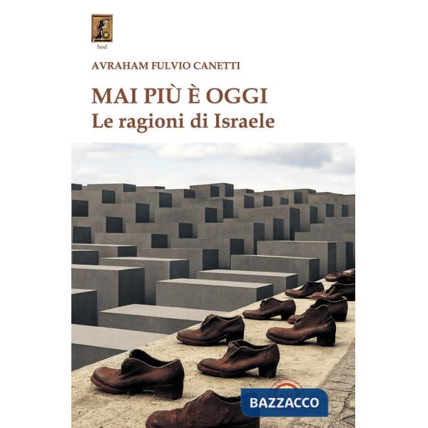 Mai più è oggi. Le ragioni di Israele