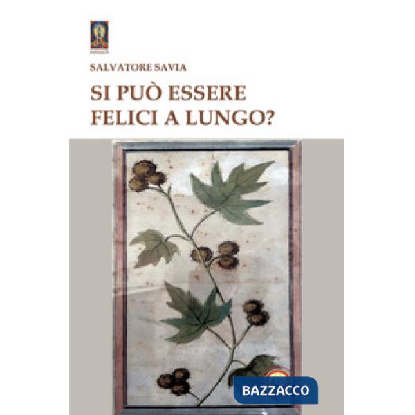 Si può essere felici a lungo?