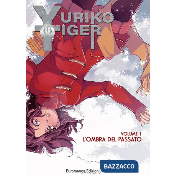 Yuriko Tiger. Vol. 1: L' ombra del passato