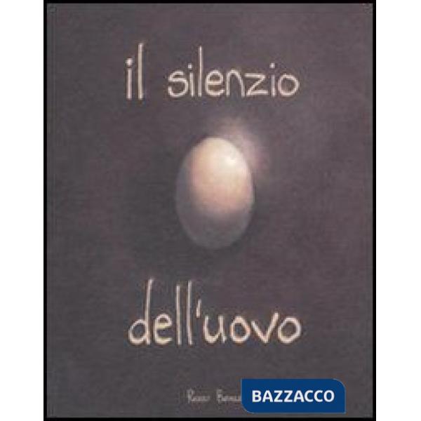 Silenzio dell'uovo (Il)
