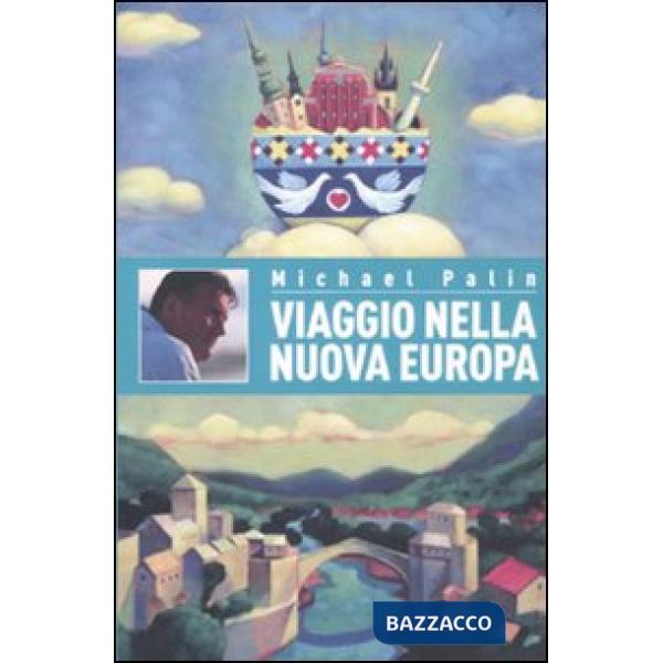 Viaggio nella nuova Europa