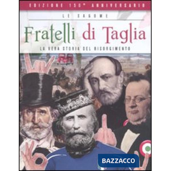 Fratelli di taglia. La vera storia del Risorgimento