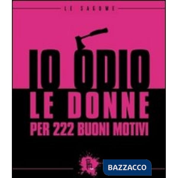 Io odio le donne per 222 buoni motivi