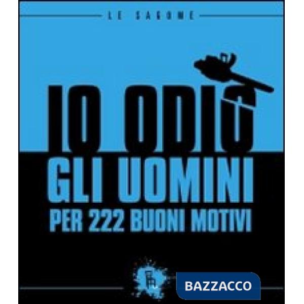 Io odio gli uomini per 222 buoni motivi