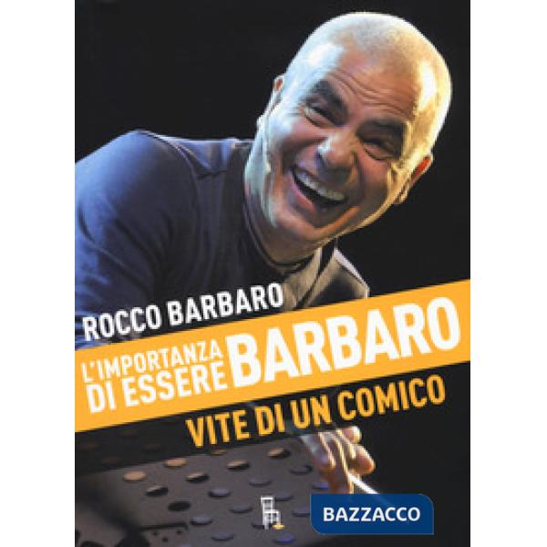Importanza di essere Barbaro. Vite di un comico (L')