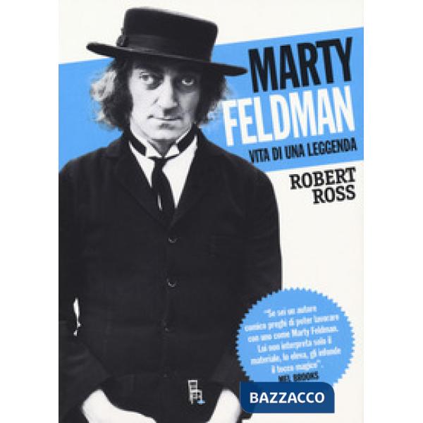 Marty Feldman. Vita di una leggenda