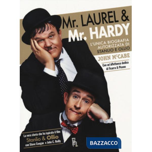 Mr Laurel & Mr Hardy. L'unica biografia autorizzata di Stanlio e Ollio