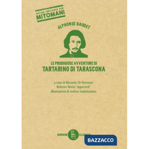 Prodigiose avventure di Tartarino di Tarascona. Ediz. illustrata (Le)