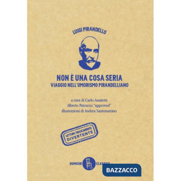 Non è una cosa seria. Viaggio nell'umorismo pirandelliano