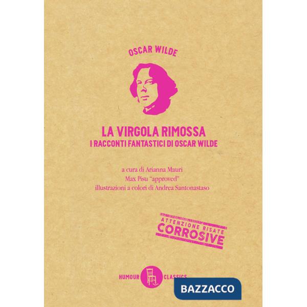 Virgola rimossa. Tutti i racconti e le fiabe di Oscar Wilde. Ediz. a colori (La). Vol. 1