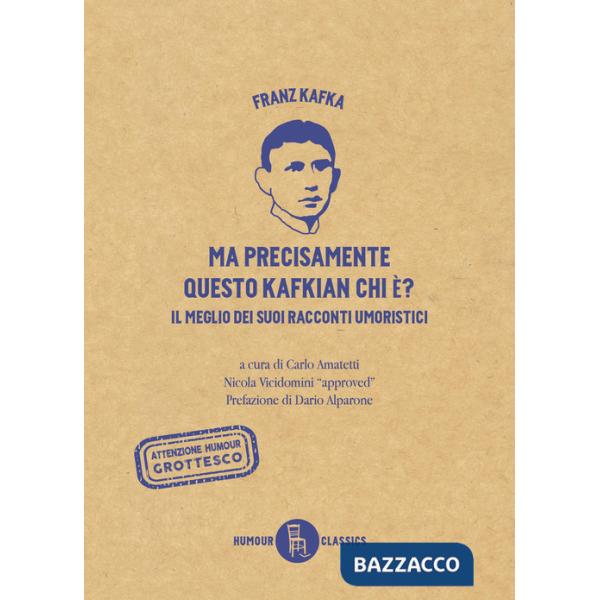 Ma precisamente questo Kafkian chi é? Il meglio dei suoi racconti umoristici