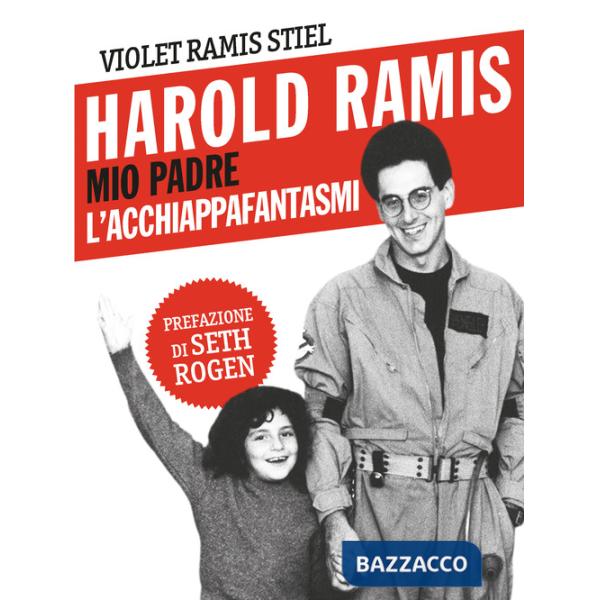 Harold Ramis. Mio padre, l'acchiappafantasmi