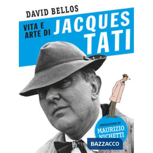 Vita e arte di Jacques Tati